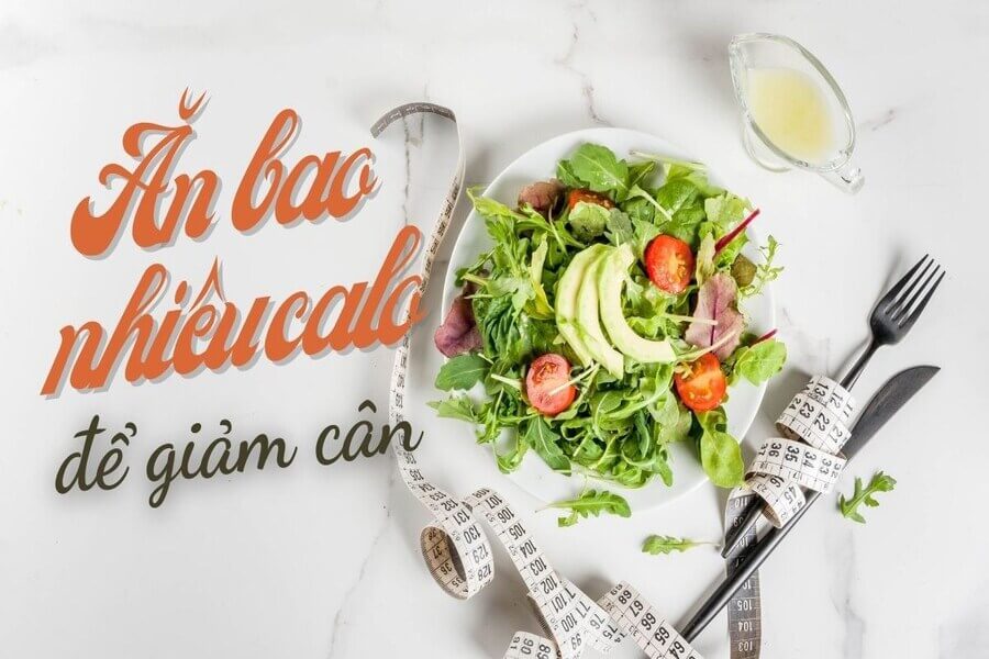ăn bao nhiêu calo 1 ngày để giảm cân